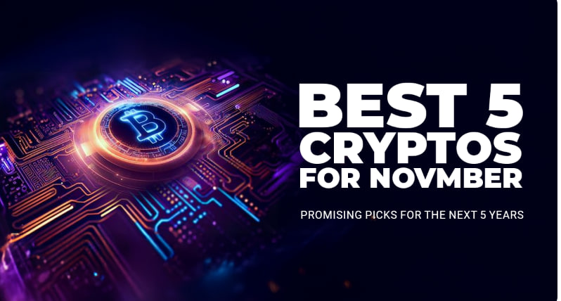 The Best Cryptos to Buy in November 2024: 5 Must-Haves on Your Watchlist